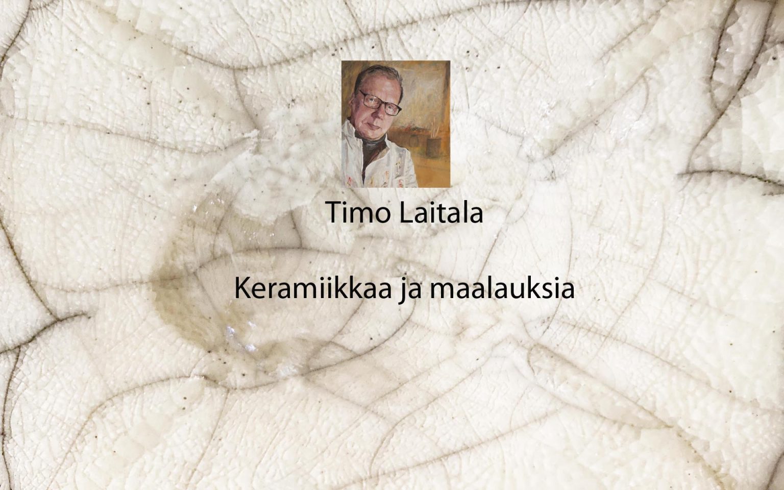 Timo Laitala Keramiikkaa ja maalauksia